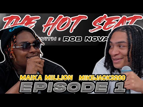 MIKEJACK3200 & MAIKA MILLION | The Hot Seat With Rob Nova | Episode 1