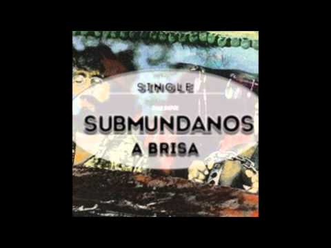 Submundanos - A Brisa