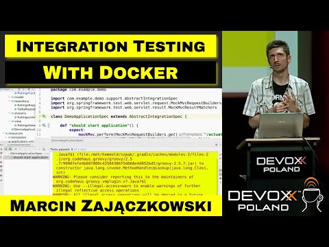 Harnessing integration testing with Docker containers – Marcin Zajączkowski