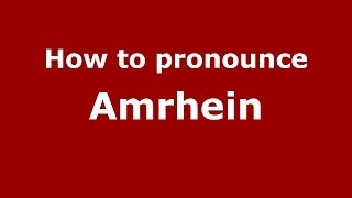 How to pronounce Amrhein