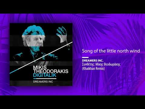 Dreamers Inc., Mikis Theodorakis - Song of the little north wind (Single//Khaikhan Remix)