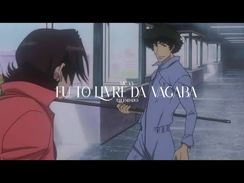 mc vv - eu to livre da vagaba (legendado)