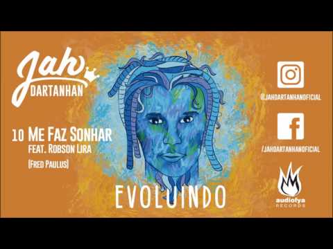 Jah Dartanhan - Me Faz Sonhar (feat. Robson Lira)
