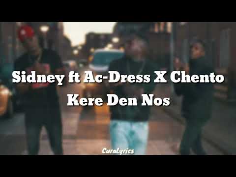 Sidney ft Ac-Dress X Chento - Kere den nos (Lyrics)