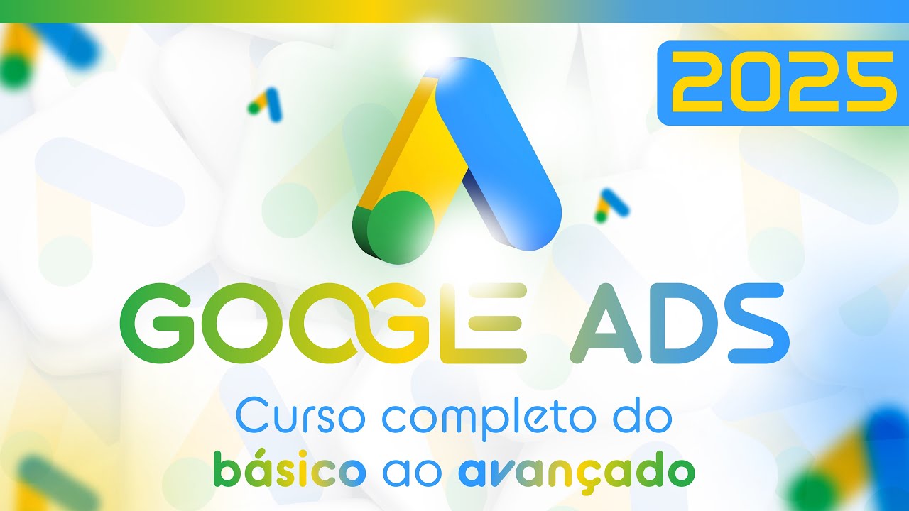 Curso Google Ads 2025 Gratuito - Criando Sua Conta de Anúncios - Aula 03