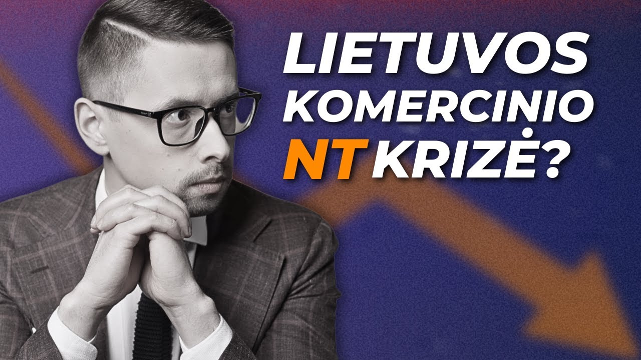 Kaip Lietuvos Komercinis NT Gali Sukelti Krizę?