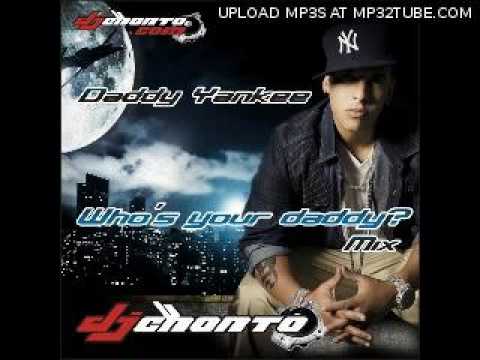 DJ Chonto feat Daddy Yankee - Whos your daddy