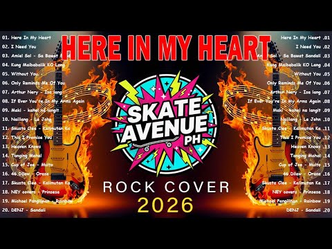 Skate Avenue PH - Here In My Heart | Rock Cover Songs Non-stop Playlist 2026