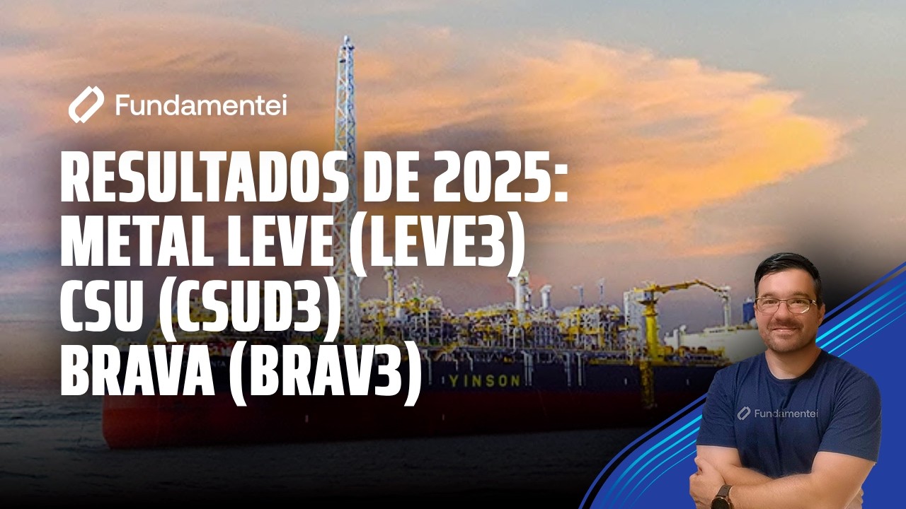 Live #323| Resultados de 2025: Metal Leve (LEVE3), CSU (CSUD3) e Brava (BRAV3)