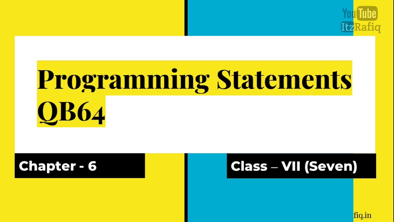 Programming statements bin QB64 -Class 7 Computer Science