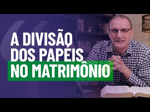 O PAPEL DO MARIDO E DA ESPOSA NO CASAMENTO| IMPARTINDO CORAÇÃO