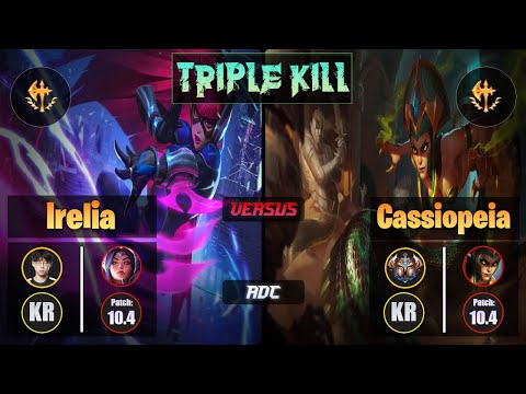 Zenit IRELIA (ADC) [Conqueror] VS CASSIOPEIA - Challenger KR Patch 10.4 Triple Kill