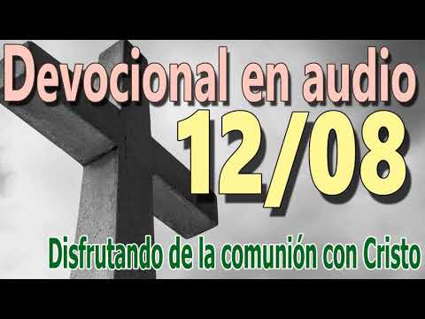 Devocional en audio 12/08 - Disfrutando la comunión con Cristo (John MacArthur)