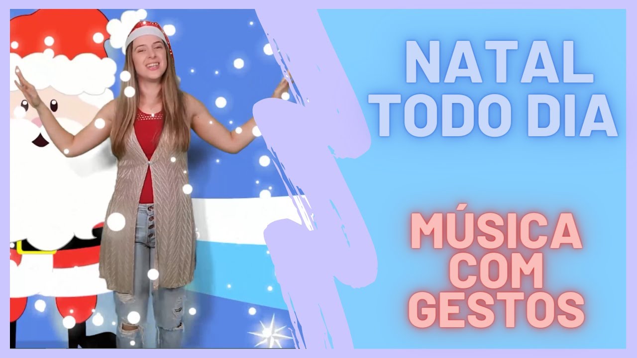 MÚSICA DE NATAL COM GESTOS - Natal todo Dia