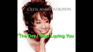 The Day I Stop Loving You ~ Oleta Adams