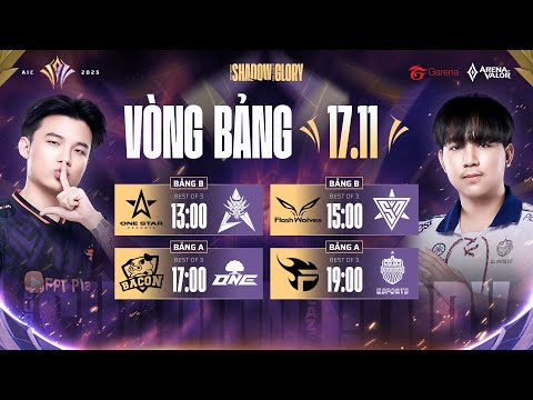 1S vs HKA | FW vs SPN | BAC vs ONE | FPT vs BRU | VÒNG BẢNG | AIC 2025 (17/11)
