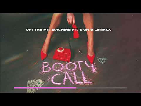 BOOTY CALL - Opi The Hit Machine, Zion & Lennox