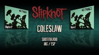 Slipknot - Coleslaw (subtitulado) (ING/ESP)