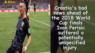 Croatia's bad news ahead of the 2018 World Cup finals