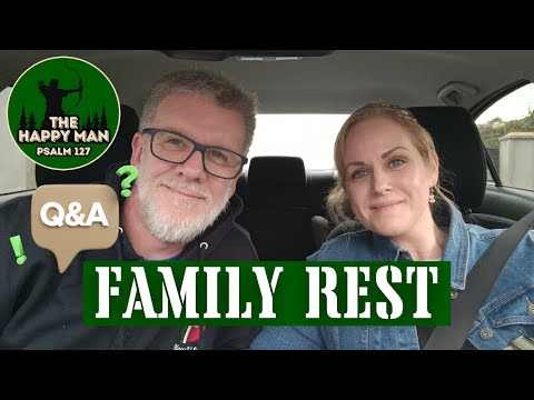 The Happy Man - Family Rest - Q&A with my darling, Monica!