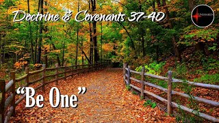Come Follow Me - Doctrine and Covenants 37-40: "Be One"