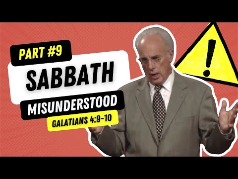 The Sabbath Misunderstood #9: Unraveling John MacArthur's Teachings on Galatians 4:9-10