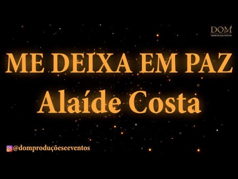 Me Deixe Em Paz - Alaide Costa