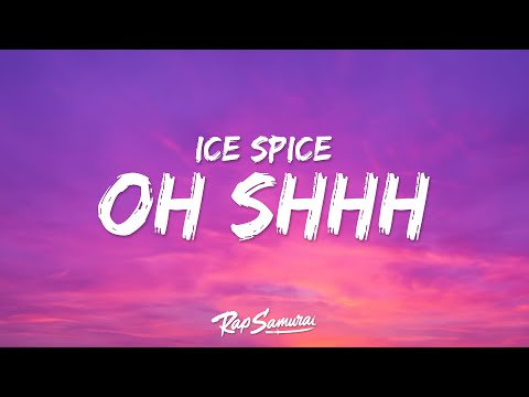 Ice Spice - Oh Shhh... (Lyrics) ft. Travis Scott