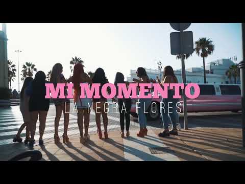 LA NEGRA FLORES , MI MOMENTO