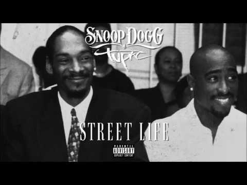 Snoop Dogg & 2Pac - Street Life (Explicit)