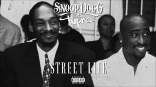Snoop Dogg &amp; 2Pac - Street Life (Explicit)