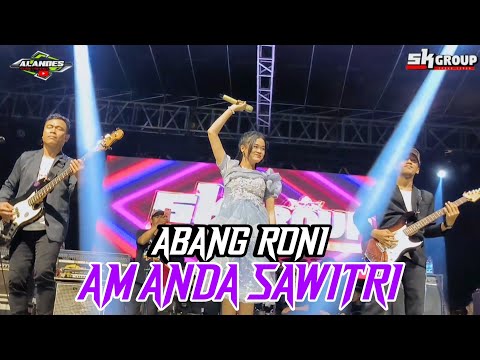 ABANG RONI || AMANDA SAWITRI || SK GROUP
