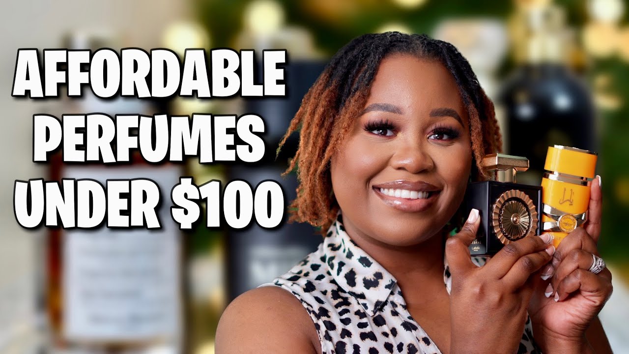 THE BEST AFFORDABLE PERFUMES UNDER $100