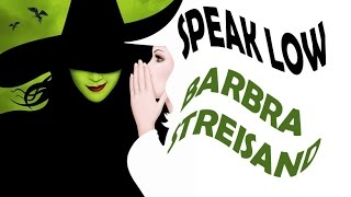 SPEAK LOW - BARBRA STREISAND