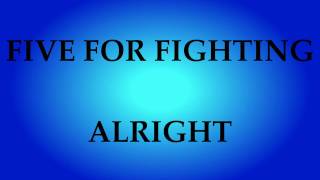 Five for Fighting - Alright