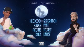Musik-Video-Miniaturansicht zu Good Girls Gone Bad Songtext von 2Scratch feat. Tory Lanez