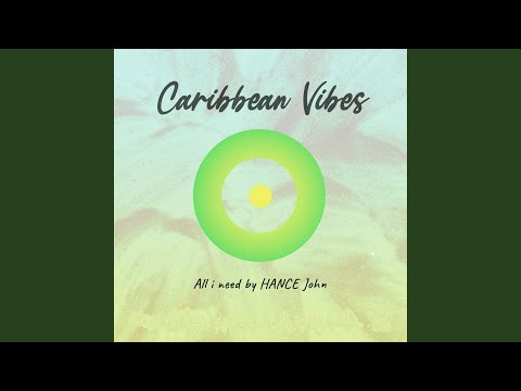 Caribbean Vibes - All I Need