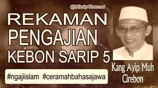 Download lagu Rekaman Pengajian Kebon Sarip 5 Kang Ayip Muh Cirebon mp3