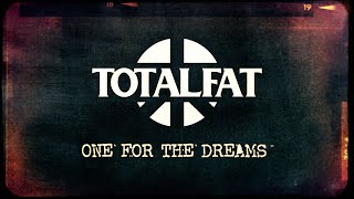 TOTALFAT - ONE FOR THE DREAMS（MV）