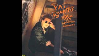 Pat Benatar - Sex As A Weapon (Extended Mix)