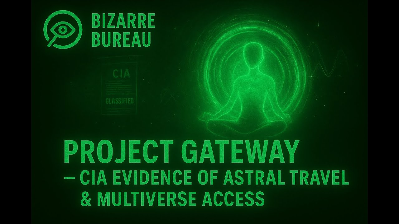 Project Gateway: CIA’s Secret Research Into Astral Travel and Multiverse Access | Bizarre Bureau