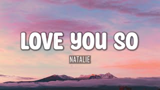 Natalie - Love You So (Lyrics)