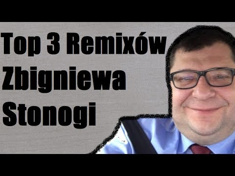 Top 3 Remixów Zbigniewa Stonogi