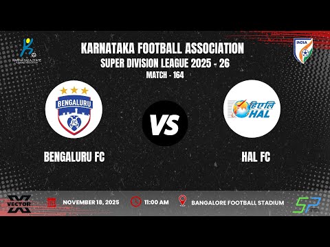 KSFA | SUPER DIVISION LEAGUE 2025 - 26 | R - 18 | BENGALURU FC VS HAL FC | 18.11.25