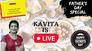 Kavita Is Live | Father's Day Special | Chocolate Cake | Kulhad Pizza | Stuffed Tikki Chat