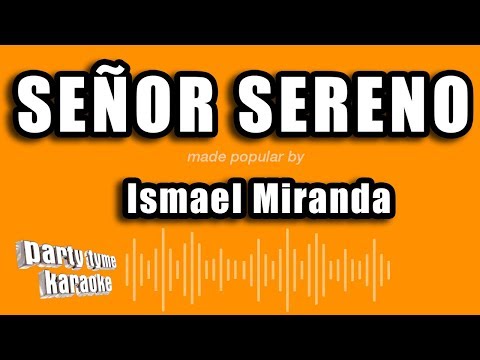 Ismael Miranda - Señor Sereno (Versión Karaoke)
