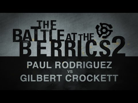 Paul Rodriguez Vs Gilbert Crockett: BATB2 - Round 2