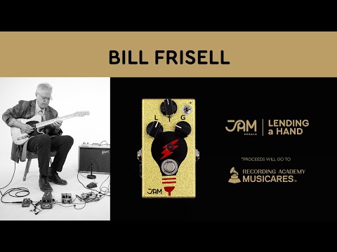 Bill Frisell | Lending a Hand with JAM pedals — JAM pedals