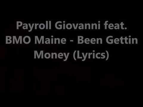 Payroll Giovanni feat.  BMO Maine - Been Gettin Money (lyrics)