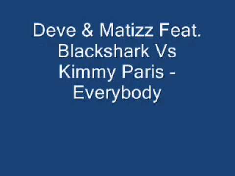 Deve & Matizz Feat. Blackshark Vs Kimmy Paris - Everybody